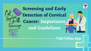 Screening and Early Detection of Cervical Cancer: Importance and Guidelines